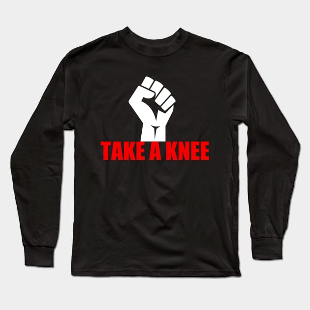 Take a Knee Long Sleeve T-Shirt by epiclovedesigns